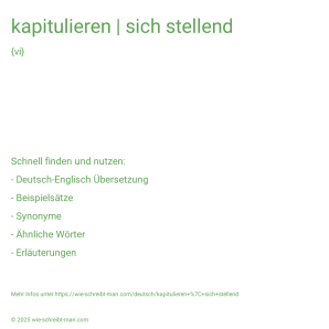 Wie schreibt man kapitulieren | sich stellend? Bedeutung, Synonym, Antonym & Zitate.