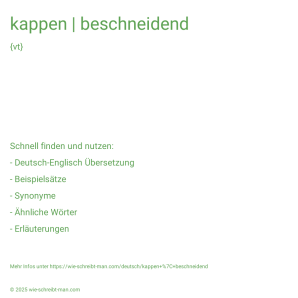 Wie schreibt man kappen | beschneidend? Bedeutung, Synonym, Antonym & Zitate.