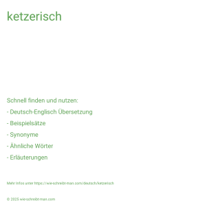 Wie schreibt man ketzerisch? Bedeutung, Synonym, Antonym & Zitate.