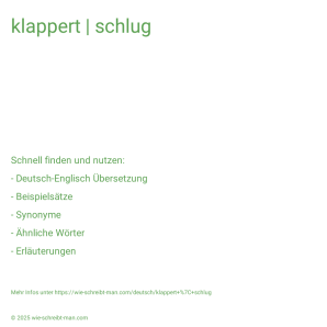 Wie schreibt man klappert | schlug? Bedeutung, Synonym, Antonym & Zitate.