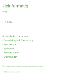 Wie schreibt man kleinformatig? Bedeutung, Synonym, Antonym & Zitate.