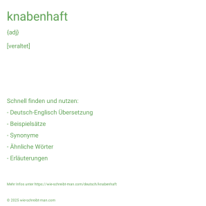 Wie schreibt man knabenhaft? Bedeutung, Synonym, Antonym & Zitate.