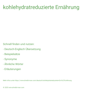 Wie schreibt man kohlehydratreduzierte Ernährung? Bedeutung, Synonym, Antonym & Zitate.