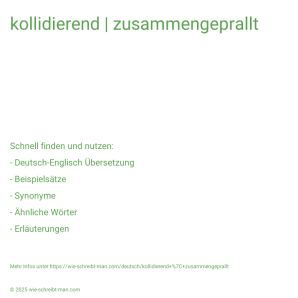 Wie schreibt man kollidierend | zusammengeprallt? Bedeutung, Synonym, Antonym & Zitate.