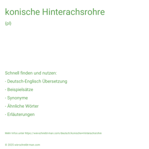 Wie schreibt man konische Hinterachsrohre? Bedeutung, Synonym, Antonym & Zitate.