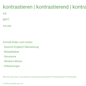 Wie schreibt man kontrastieren | kontrastierend | kontrastiert? Bedeutung, Synonym, Antonym & Zitate.