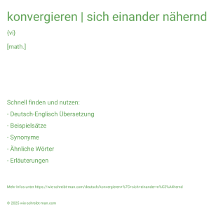 Wie schreibt man konvergieren | sich einander nähernd? Bedeutung, Synonym, Antonym & Zitate.