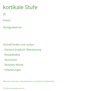 Wie schreibt man kortikale Stufe? Bedeutung, Synonym, Antonym & Zitate.