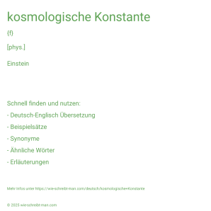 Wie schreibt man kosmologische Konstante? Bedeutung, Synonym, Antonym & Zitate.