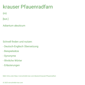 Wie schreibt man krauser Pfauenradfarn? Bedeutung, Synonym, Antonym & Zitate.