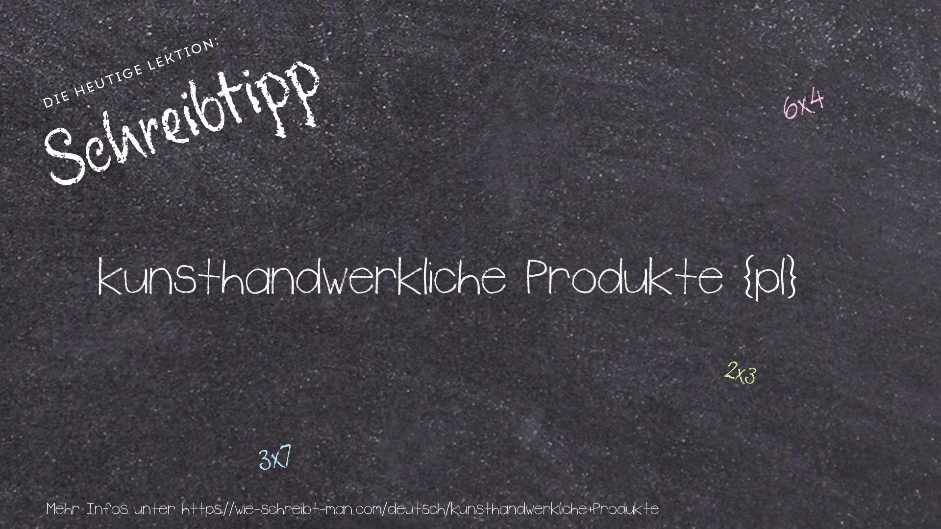 Schreibtipp kunsthandwerkliche Produkte