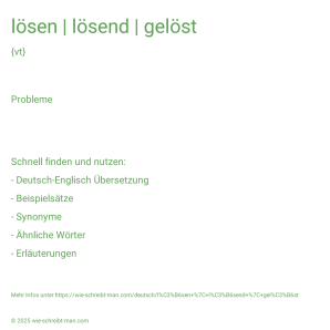 Wie schreibt man lösen | lösend | gelöst? Bedeutung, Synonym, Antonym & Zitate.