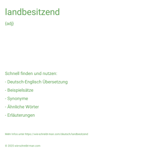 Wie schreibt man landbesitzend? Bedeutung, Synonym, Antonym & Zitate.
