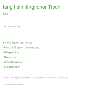Wie schreibt man lang | ein länglicher Tisch? Bedeutung, Synonym, Antonym & Zitate.