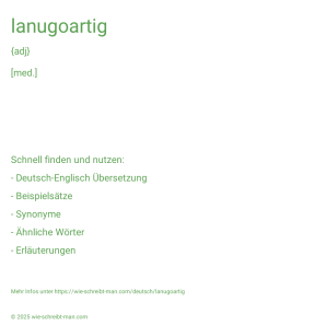 Wie schreibt man lanugoartig? Bedeutung, Synonym, Antonym & Zitate.