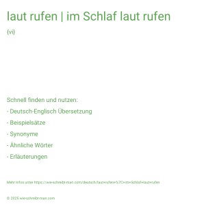Wie schreibt man laut rufen | im Schlaf laut rufen? Bedeutung, Synonym, Antonym & Zitate.