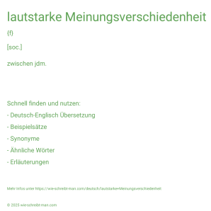 Wie schreibt man lautstarke Meinungsverschiedenheit? Bedeutung, Synonym, Antonym & Zitate.