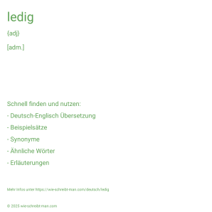 Wie schreibt man ledig? Bedeutung, Synonym, Antonym & Zitate.