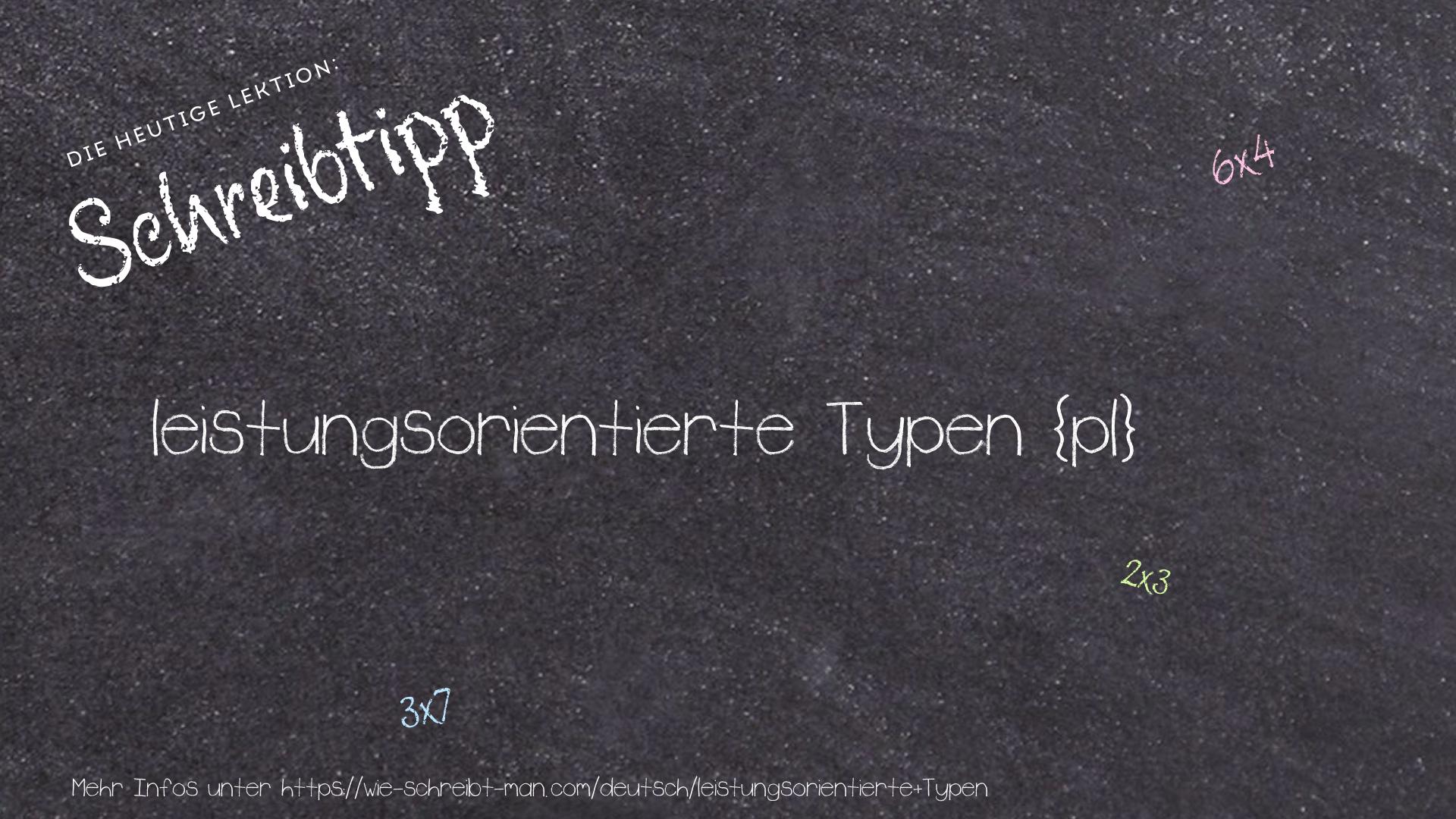 Schreibtipp leistungsorientierte Typen