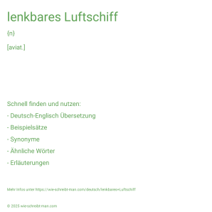 Wie schreibt man lenkbares Luftschiff? Bedeutung, Synonym, Antonym & Zitate.