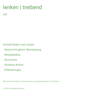 Wie schreibt man lenken | treibend? Bedeutung, Synonym, Antonym & Zitate.