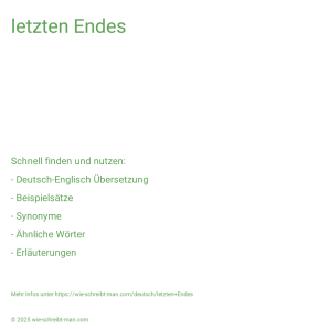 Wie schreibt man letzten Endes? Bedeutung, Synonym, Antonym & Zitate.