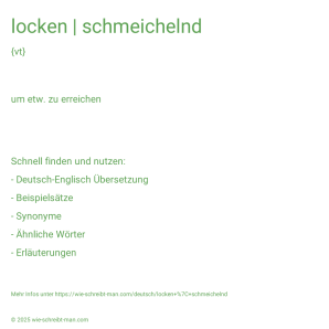 Wie schreibt man locken | schmeichelnd? Bedeutung, Synonym, Antonym & Zitate.