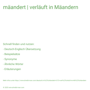 Wie schreibt man mäandert | verläuft in Mäandern? Bedeutung, Synonym, Antonym & Zitate.