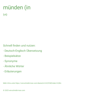 Wie schreibt man münden (in? Bedeutung, Synonym, Antonym & Zitate.