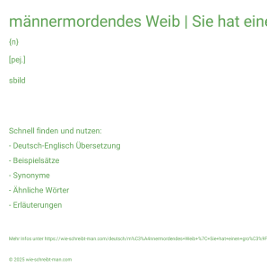 Wie schreibt man männermordendes Weib | Sie hat einen großen Verschleiß an Männern.? Bedeutung, Synonym, Antonym & Zitate.