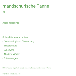 Wie schreibt man mandschurische Tanne? Bedeutung, Synonym, Antonym & Zitate.