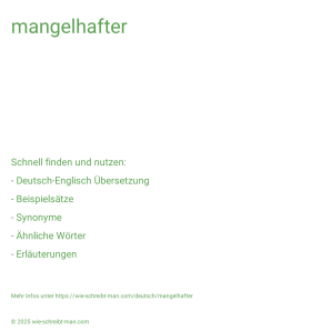 Wie schreibt man mangelhafter? Bedeutung, Synonym, Antonym & Zitate.