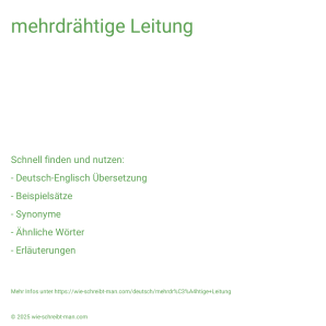 Wie schreibt man mehrdrähtige Leitung? Bedeutung, Synonym, Antonym & Zitate.