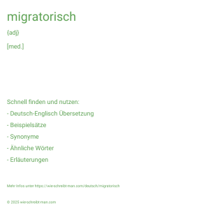 Wie schreibt man migratorisch? Bedeutung, Synonym, Antonym & Zitate.