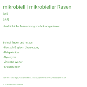 Wie schreibt man mikrobiell | mikrobieller Rasen? Bedeutung, Synonym, Antonym & Zitate.