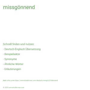 Wie schreibt man missgönnend? Bedeutung, Synonym, Antonym & Zitate.