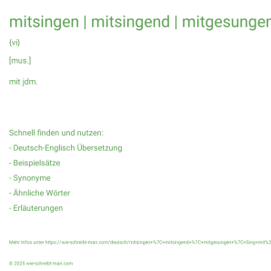 Wie schreibt man mitsingen | mitsingend | mitgesungen | Sing mit, wenn du den Text kennst.? Bedeutung, Synonym, Antonym & Zitate.