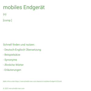 Wie schreibt man mobiles Endgerät? Bedeutung, Synonym, Antonym & Zitate.