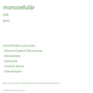 Wie schreibt man monozellulär? Bedeutung, Synonym, Antonym & Zitate.