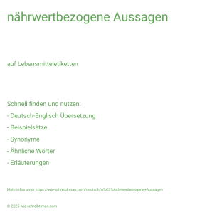 Wie schreibt man nährwertbezogene Aussagen? Bedeutung, Synonym, Antonym & Zitate.