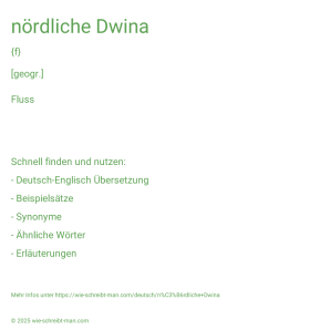 Wie schreibt man nördliche Dwina? Bedeutung, Synonym, Antonym & Zitate.