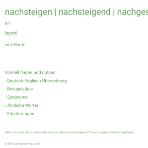Wie schreibt man nachsteigen | nachsteigend | nachgestiegen? Bedeutung, Synonym, Antonym & Zitate.
