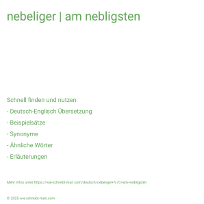 Wie schreibt man nebeliger | am nebligsten? Bedeutung, Synonym, Antonym & Zitate.