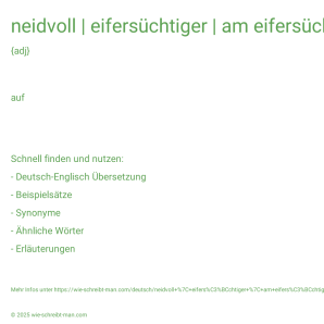 Wie schreibt man neidvoll | eifersüchtiger | am eifersüchtigsten? Bedeutung, Synonym, Antonym & Zitate.