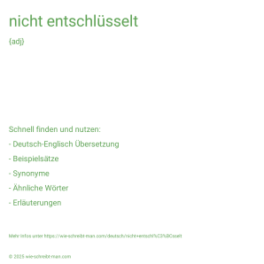 Wie schreibt man nicht entschlüsselt? Bedeutung, Synonym, Antonym & Zitate.