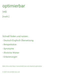 Wie schreibt man optimierbar? Bedeutung, Synonym, Antonym & Zitate.