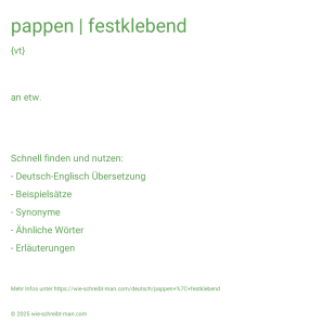 Wie schreibt man pappen | festklebend? Bedeutung, Synonym, Antonym & Zitate.