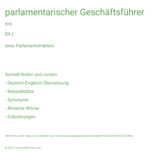 Wie schreibt man parlamentarischer Geschäftsführer? Bedeutung, Synonym, Antonym & Zitate.
