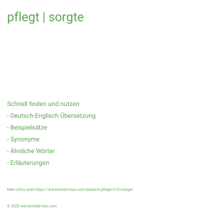Wie schreibt man pflegt | sorgte? Bedeutung, Synonym, Antonym & Zitate.