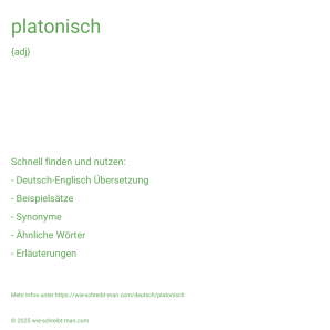 Wie schreibt man platonisch? Bedeutung, Synonym, Antonym & Zitate.